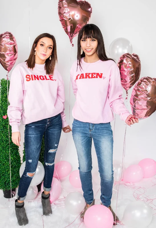 SINGLE OR TAKEN Crewneck Sweatshirt** - Final Sale